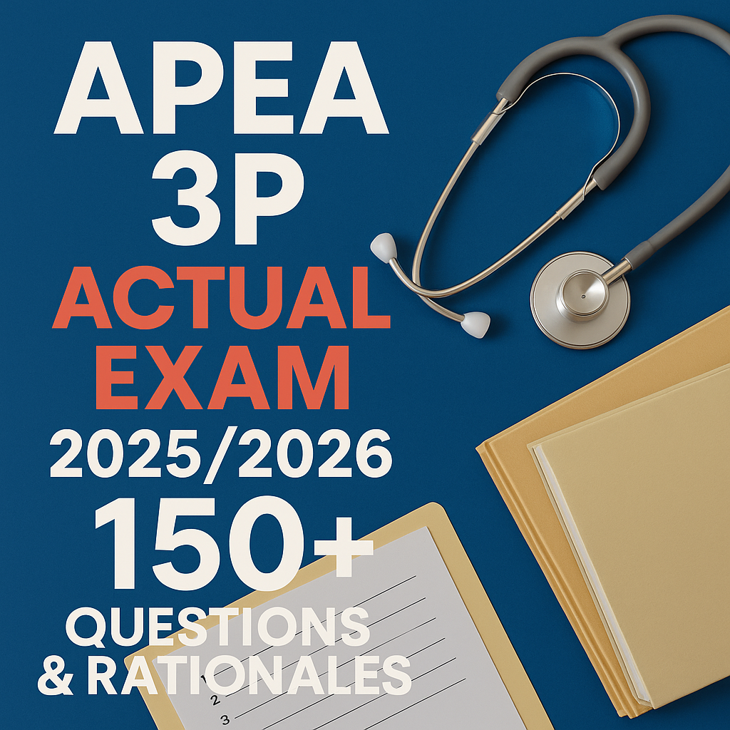 APEA 3P Actual Exam New Version 2025/2026 – 150+ Verified Questions with Correct Answers & Rationales