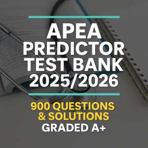 Complete APEA Predictor Test Bank 2025/2026 | 900 Exam Questions with Verified Answers