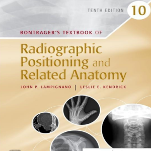 Bontrager’s Radiographic Positioning & Anatomy 10th Edition Test Bank by Lampignano | Verified Questions