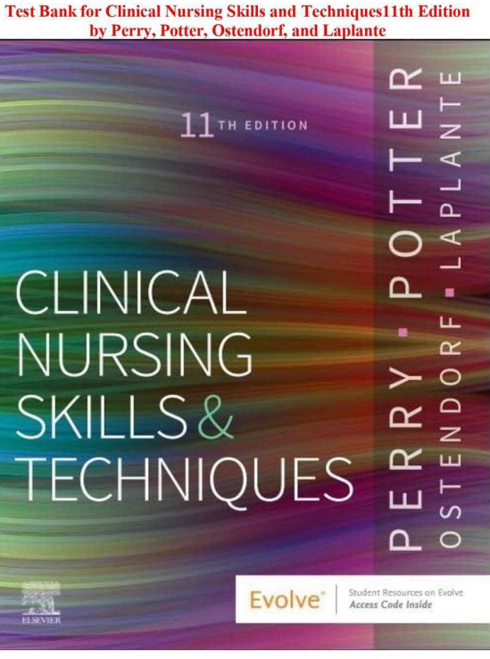 Test Bank for Clinical Nursing Skills and Techniques, 11th Edition by Perry, Potter, Ostendorf, and Laplante