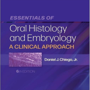 Essentials of Oral Histology and Embryology Test Bank | 6th Edition by Daniel J. Chiego Jr.