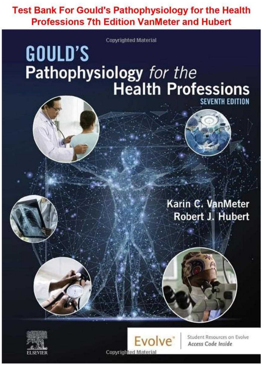 Gould’s Pathophysiology 7th Edition Test Bank | Verified Questions – VanMeter & Hubert Updated 2025