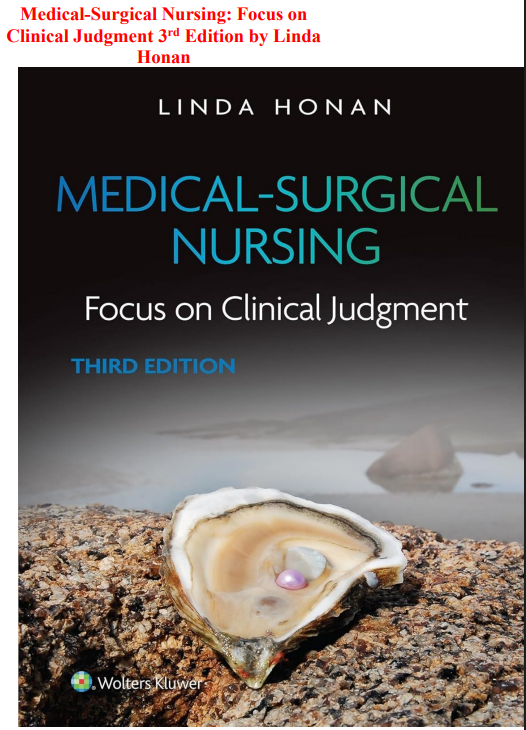 Test bank for Medical-Surgical Nursing: Focus on Clinical Judgment 3rd Edition by Linda Honan