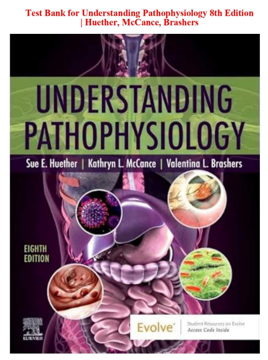 Test Bank for Understanding Pathophysiology 8th Edition by Huether, McCance, Brashers | Verified Questions & Answers