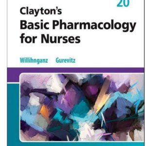 Clayton’s Basic Pharmacology for Nurses 20th Edition Test Bank | Willihnganz and Gurevitz| Latest Update 2025-2026| Rated A+