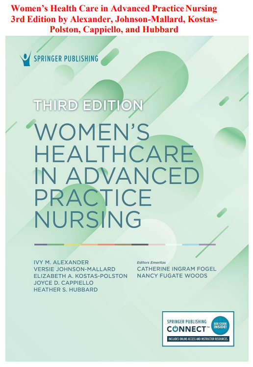 Test Bank for Women’s Health Care in Advanced Practice Nursing 3rd Edition by Alexander, Johnson-Mallard, KostasPolston, Cappiello, and Hubbard